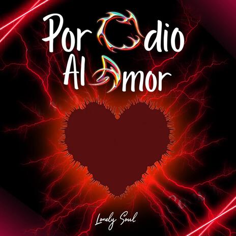 Por odio al amor