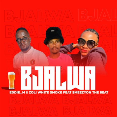 BJALWA ft. Zoli White Smoke & SmeezyOn The Beat | Boomplay Music
