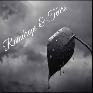 Raindrops & Tears lyrics | Boomplay Music