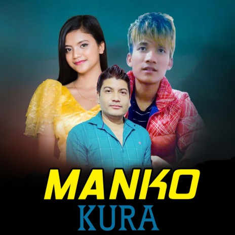 Manko Kura ft. Deep Limbu | Boomplay Music