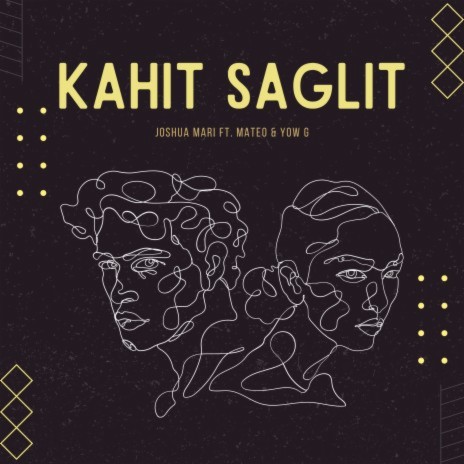 Kahit Saglit ft. Mateo & Yow G | Boomplay Music