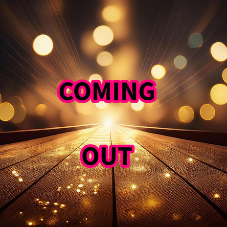 COMING OUT | Boomplay Music