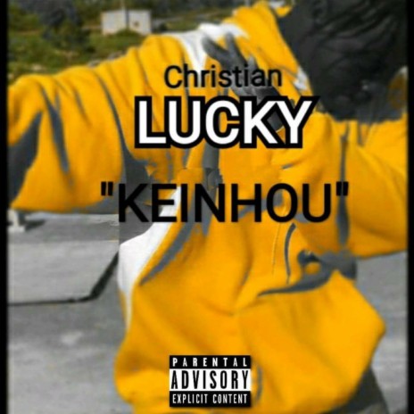 Christian Lucky (Keinhou) 🅴 | Boomplay Music