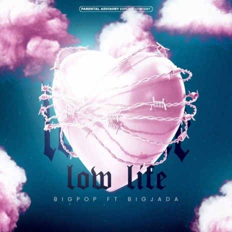 Low Life ft. BigPop | Boomplay Music