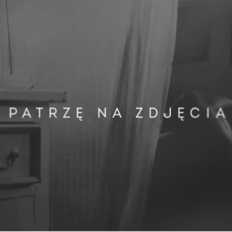 Patrzę na zdjęcia | Boomplay Music