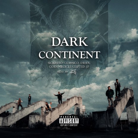 DARK CONTINENT ft. Article Clipted, Cors, Driex, Classico & Sickreto | Boomplay Music