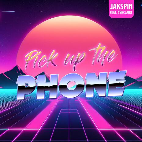 Pick Up The Phone ft. SynClaire | Boomplay Music