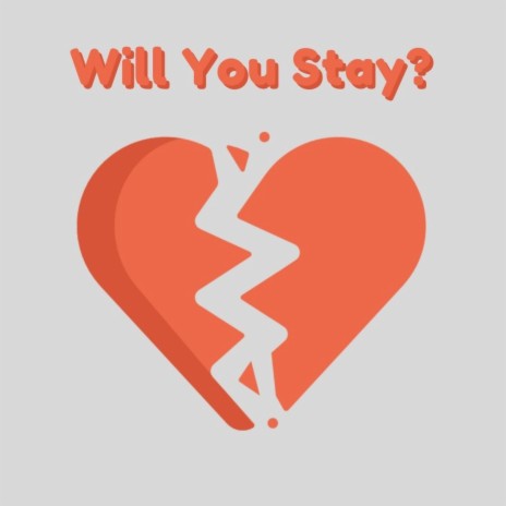 Will You Stay? | Boomplay Music