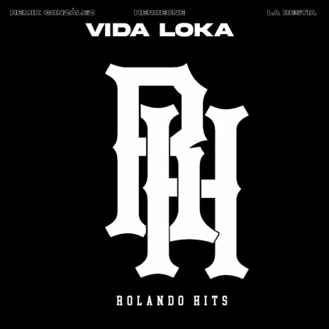 Vida Loka ft. remik gonzalez, Héroe One & Bestia | Boomplay Music