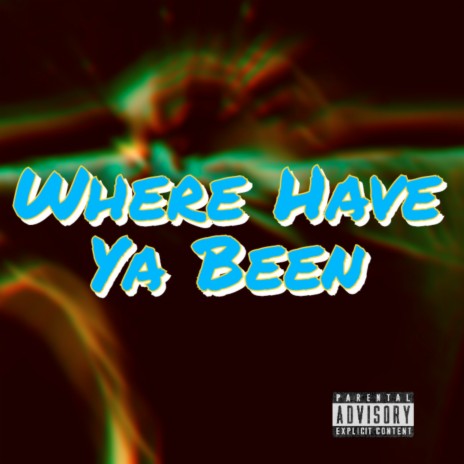 Where Have You Been ft. DWN DRTY | Boomplay Music