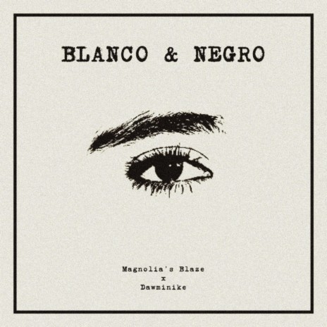 Blanco & Negro ft. Dawminike | Boomplay Music