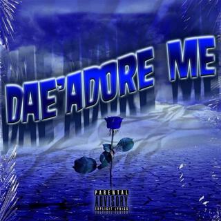 Dae'adore me