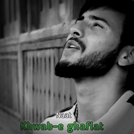 Khwab-e Ghaflat (Naat) | Boomplay Music