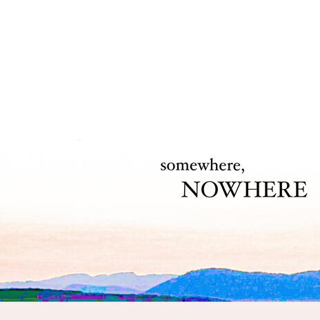 nowhere | Boomplay Music