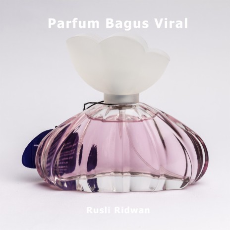 Parfum Bagus Viral | Boomplay Music