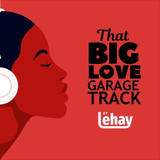 That Big Love Garage Track