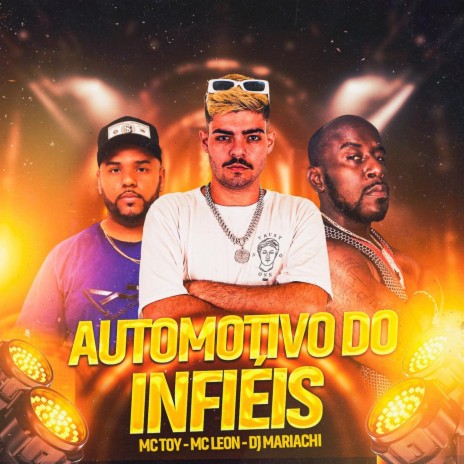 Automotivo dos Infiéis ft. Mc Toy & MC LEON | Boomplay Music