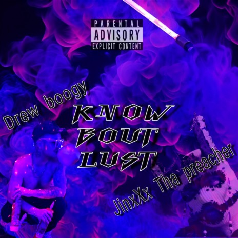 Know bout lust ft. Drewboogy | Boomplay Music