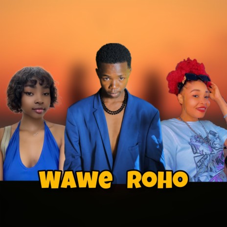 Wawe roho ft. Monalisa & Nati | Boomplay Music