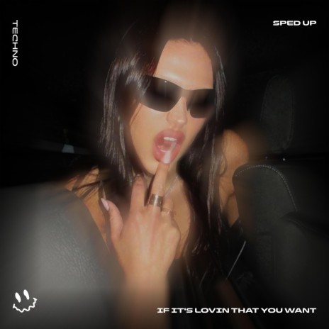 IF IT'S LOVIN THAT YOU WANT - (TECHNO SPED UP) ft. BASSTON | Boomplay Music