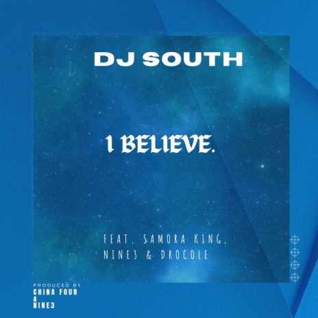 I Believe ft. Samora King, Nine3 & DroCole