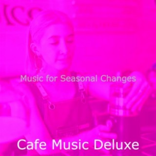 Music for Seasonal Changes