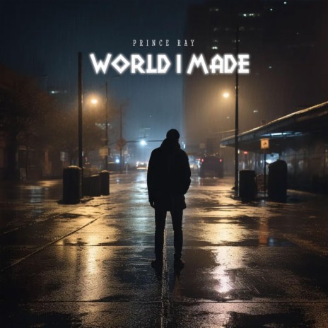 World I Made | Boomplay Music