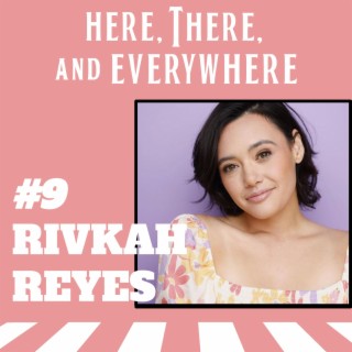 Ep. 9 - Rivkah Reyes