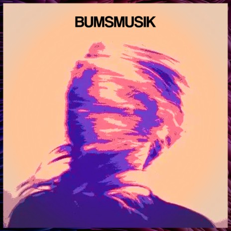 Bumsmusik | Boomplay Music