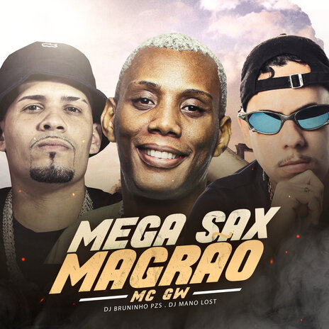 Mega Sax Magrão ft. Dj Mano Lost & Mc Gw | Boomplay Music