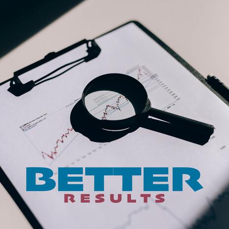 Better Results | Boomplay Music