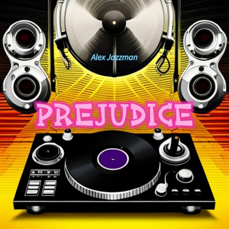 Prejudice | Boomplay Music