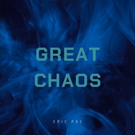 GREAT CHAOS | Boomplay Music