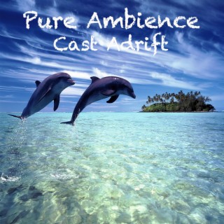 Pure Ambience - Cast Adrift