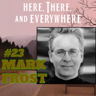 Ep. 23 - Mark Frost