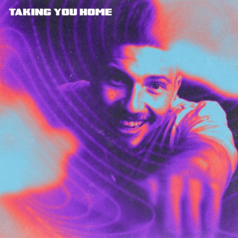 Taking You Home | Boomplay Music