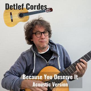 Because You Deserve It (Acoustic Version)