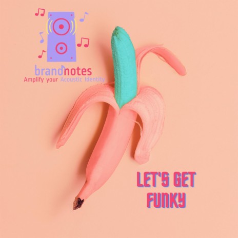 Let's Get Funky | Boomplay Music
