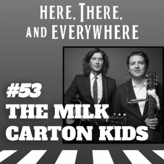 Ep. 53 - The Milk Carton Kids
