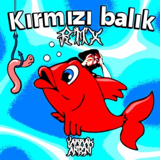 KIRMIZI BALIK (feat. Burak Chan, Yusaq & FloraX) [Yarrak Anteni Remix]