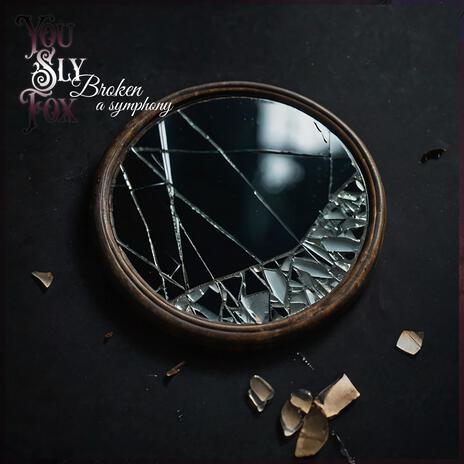 Broken: A Symphony | Boomplay Music