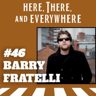 Ep. 46 - Barry Fratelli