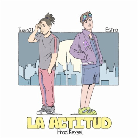 La Actitud ft. Tukko21 | Boomplay Music