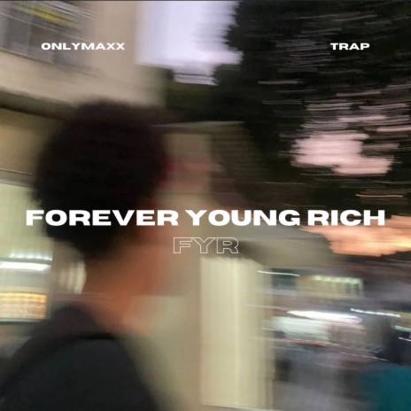 Forever Young Rich | Boomplay Music