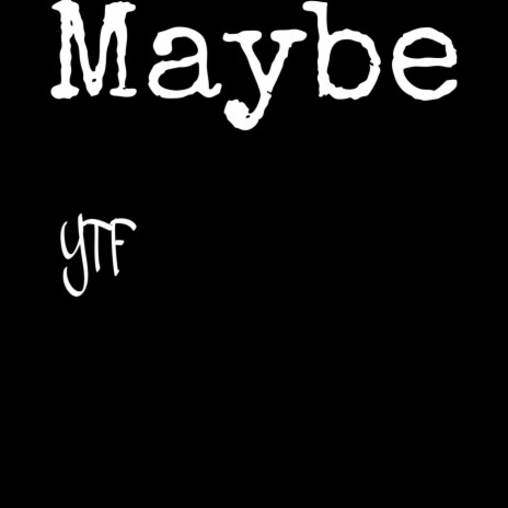 Maybe | Boomplay Music