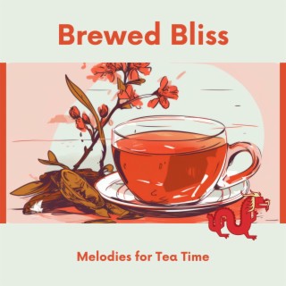Brewed Bliss: Melodies for Tea Time
