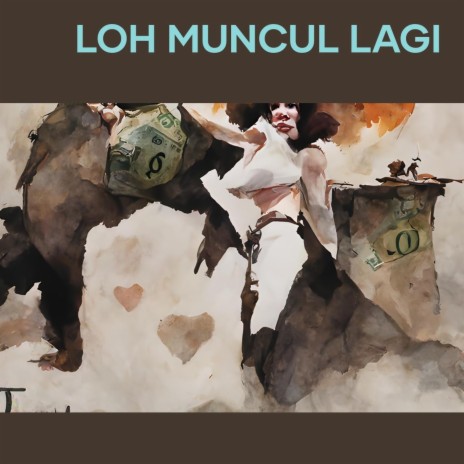 Loh Muncul Lagi | Boomplay Music