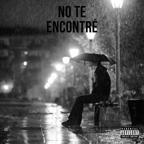 No te Encontré | Boomplay Music