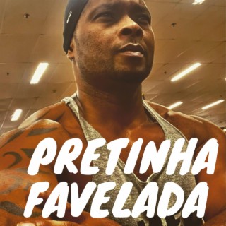 PRETINHA DA FAVELA