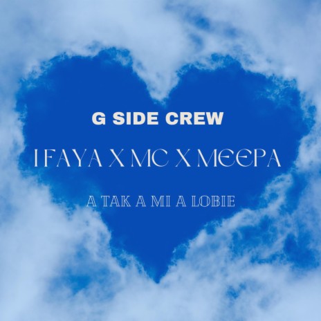 A taki a mi a lobie ft. I FAYA ONE BOSS & MEEPA moni boy | Boomplay Music